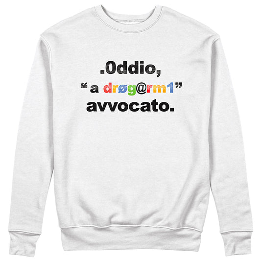 CUC Felpa Girocollo ODDIO AVVOCATO - Ugip - Ironica