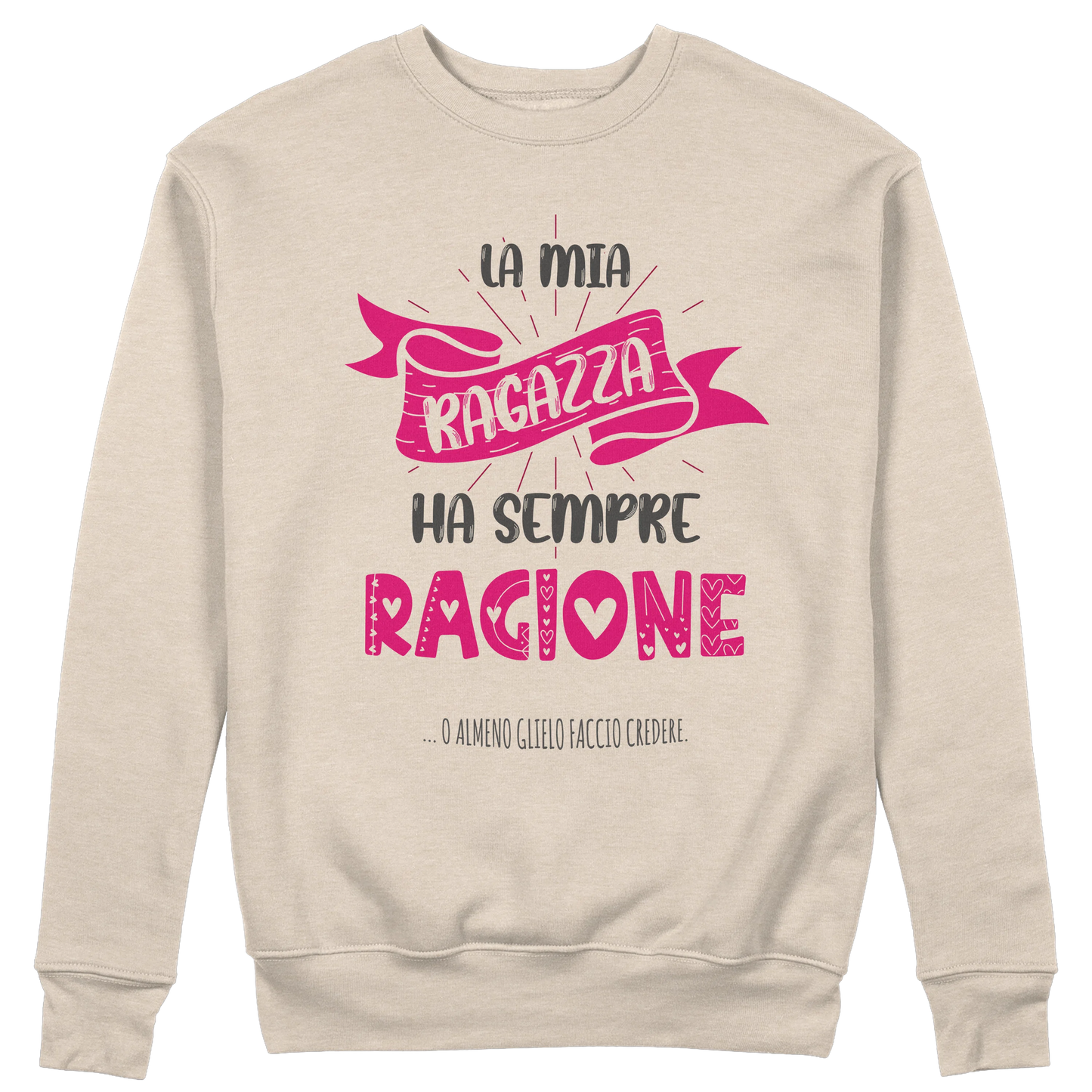 CUC GIROCOLLO SAN VALENTINO LA MIA RAGAZZA HA SEMPRE RAGIONE - Unisex #chooseurcolor