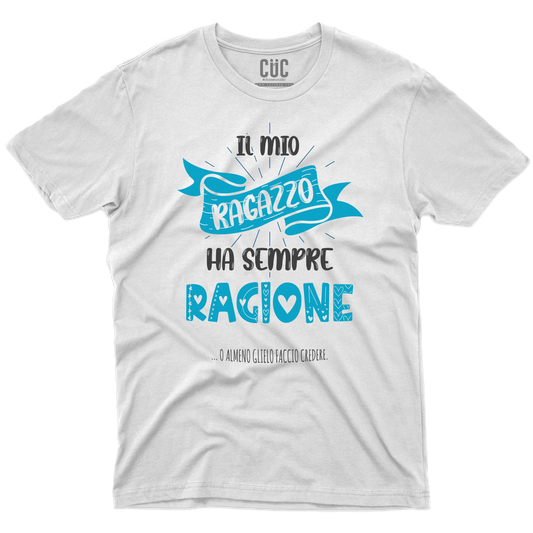 CUC T-SHIRT SAN VALENTINO IL MIO RAGAZZO HA SEMPRE RAGIONE - #chooseurcolor