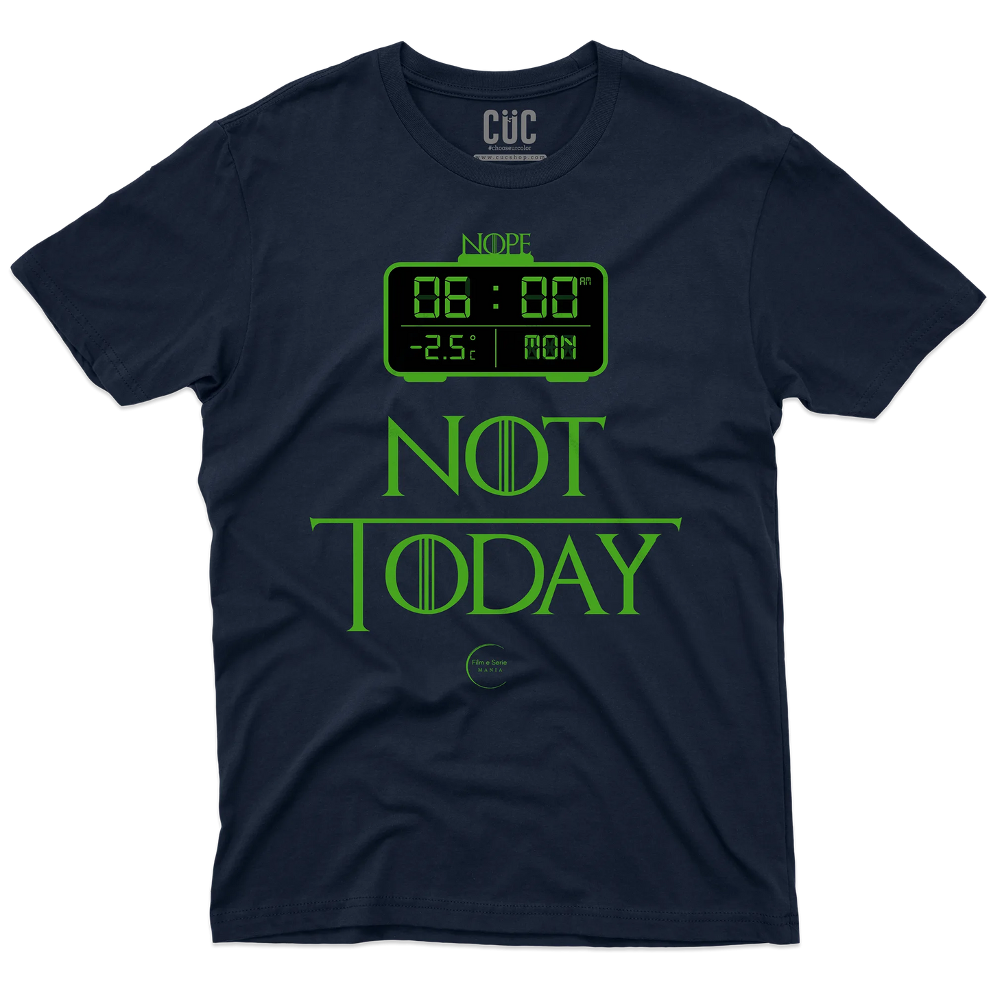 CUC T-SHIRT FILM E SERIE MANIA - NOPE NOT TODAY GAME OF THRONES - SERIE TV #chooseurcolor