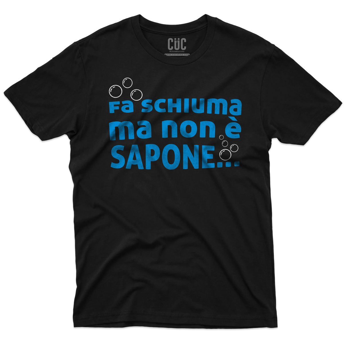 CUC T-SHIRT Fa schiuma ma non è sapone - PERSONAGGI FAMOSI - Cult - Programmi TV -  #chooseurcolor