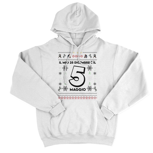 FELPA CAPPUCCIO IL MIO 25 DICEMBRE è IL 5 MAGGIO natale sport sfottò tifo bianco nero Bianca #chooseurcolor