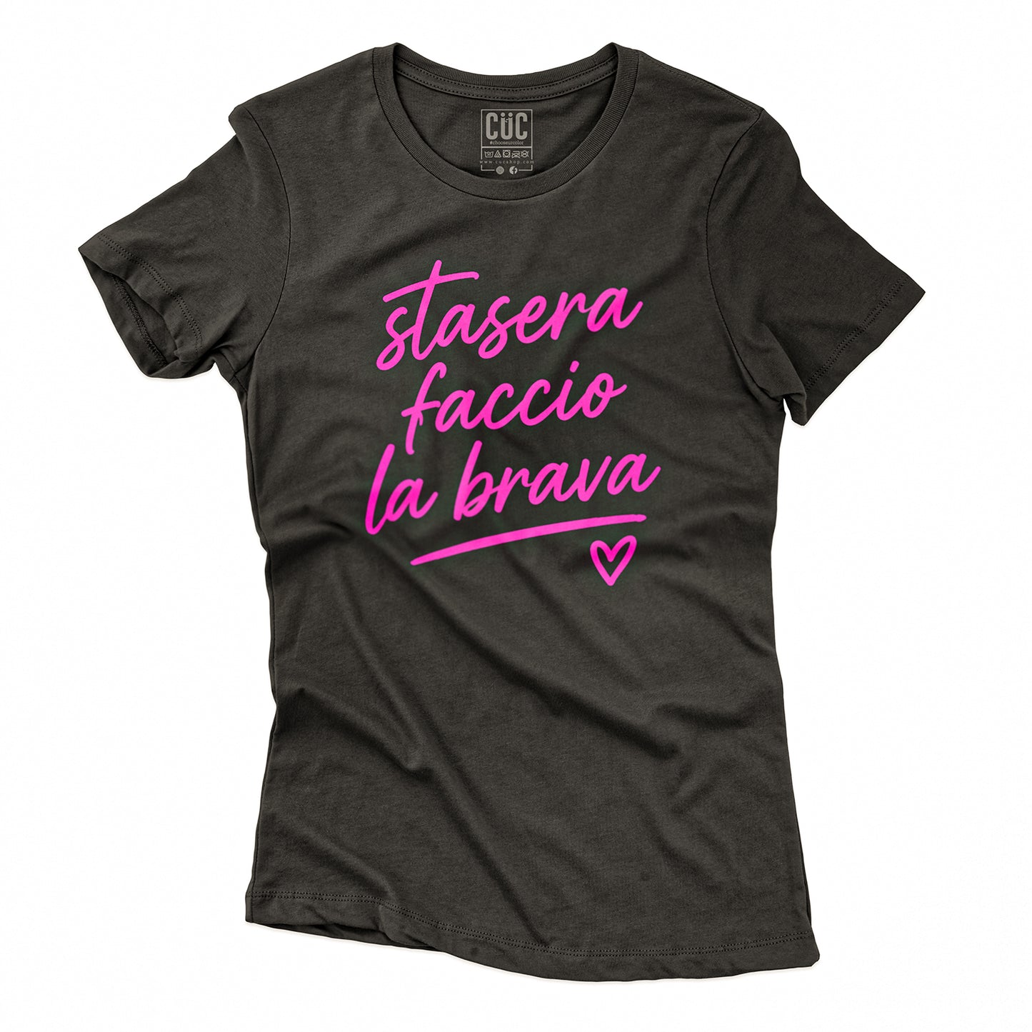 T-SHIRT CUC STASERA FACCIO LA BRAVA - Divertente  #chooseurcolor