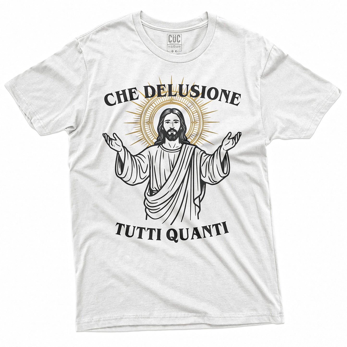 T-SHIRT CUC CHE DELUSIONE TUTTI QUANTI - Gesù - Divertente  #chooseurcolor