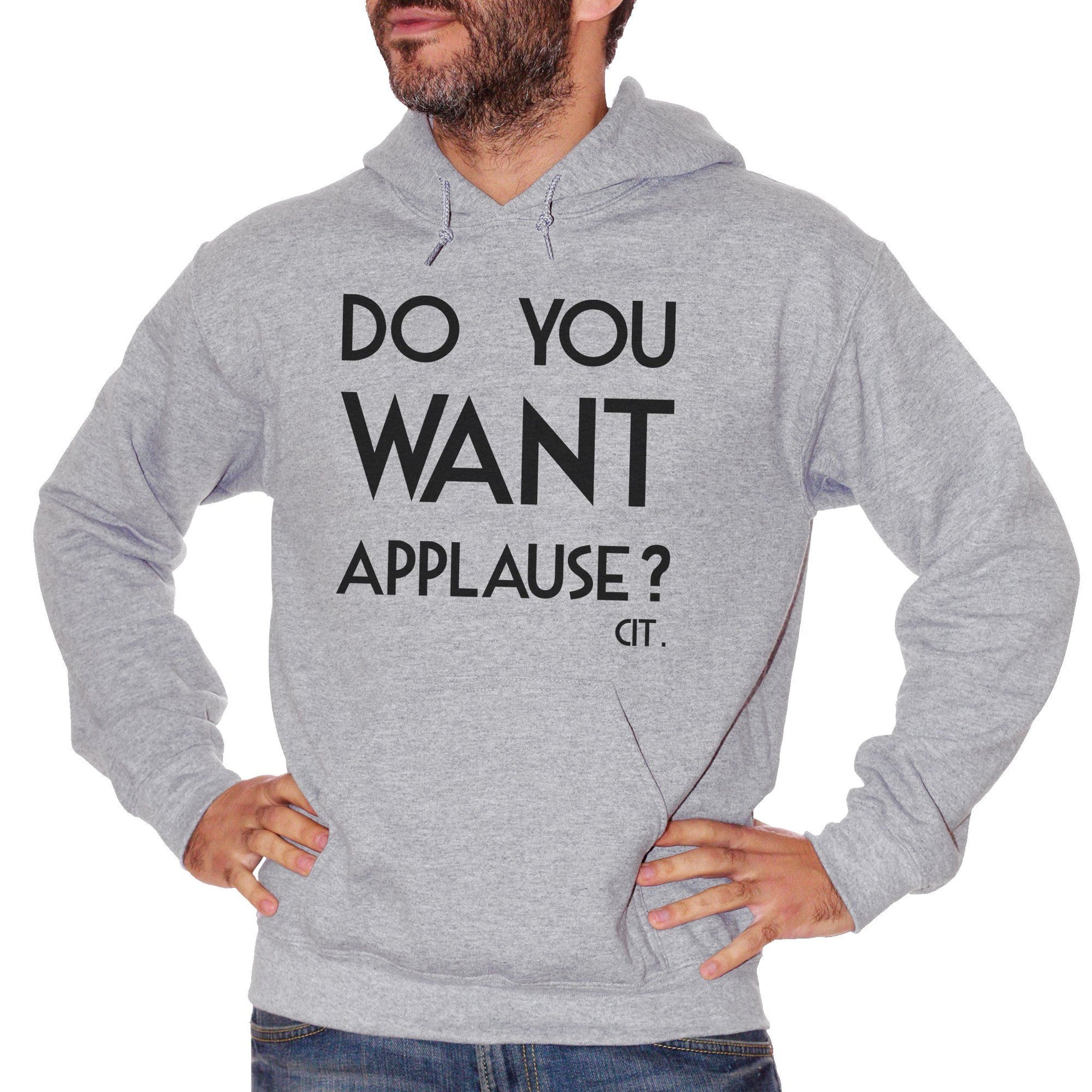 Gray Felpa Do You Want Applause Cit - FAMOSI CucShop