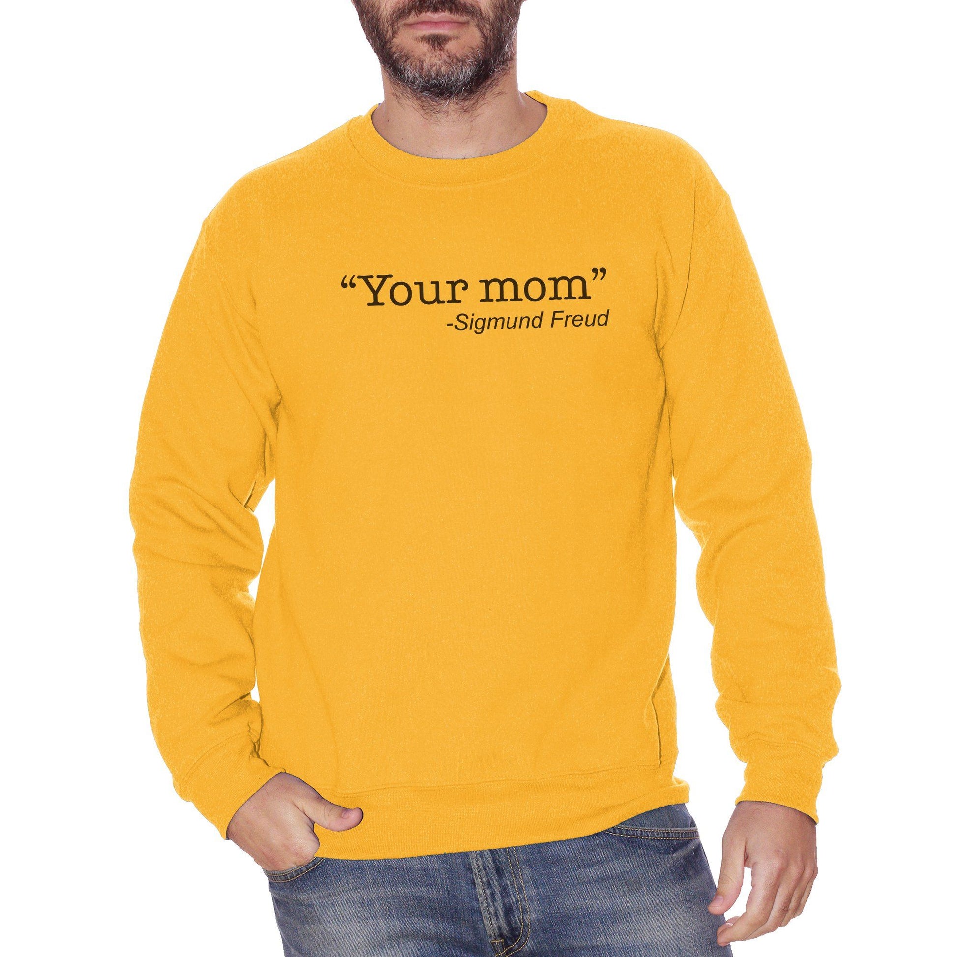 Goldenrod Felpa Girocollo Your Mum Sigmud Freud Frasi Celebri personaggi famosi - Famous Choose ur Color CucShop