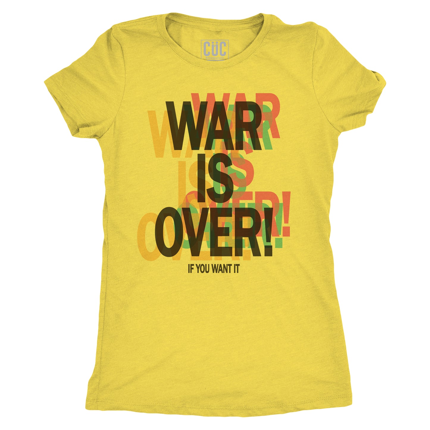 CUC T-Shirt War is over is you want it - calssic rock music #chooseurcolor - CUC chooseurcolor